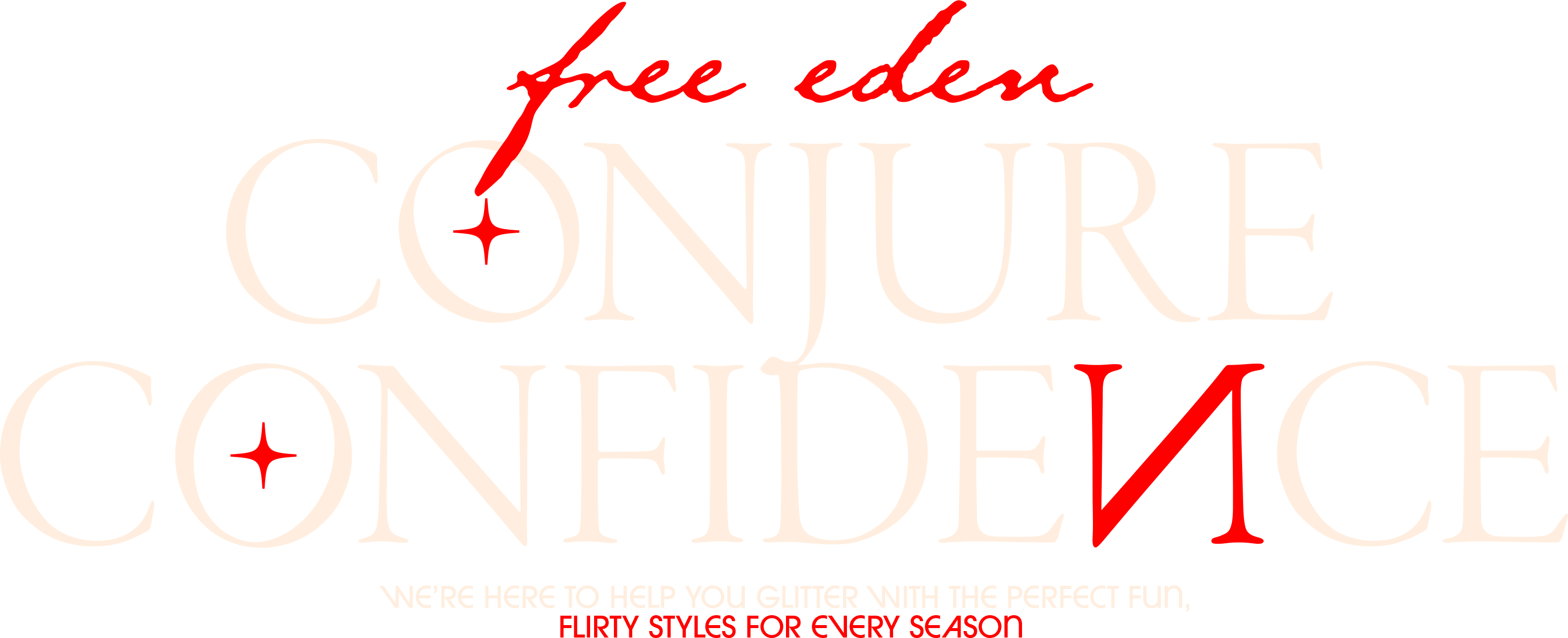 free eden CONJURE CONFIDENCE